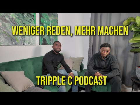 Weniger reden, mehr machen | TRIPPLE C PODCAST