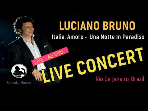 Luciano Bruno  - Full CONCERT - Italia Amore,  Luciano Bruno Una Notte In Paradiso - Ao Vivo