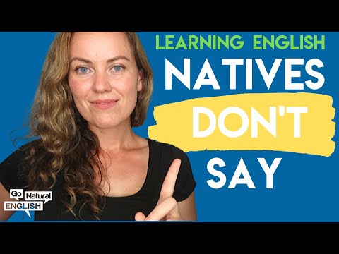 Native English Speakers Never Say [6 Things]