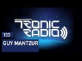Tronic Podcast 153 with Guy Mantzur 