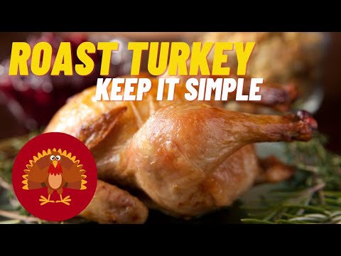 Easy Turkey | How To Cook A Perfect Roast Turkey