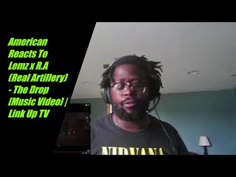 American Reacts To Lemz x R.A (Real Artillery) - The Drop [Music Video] | Link Up TV