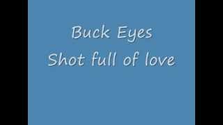 Buck Eyes - Shot full of love.wmv