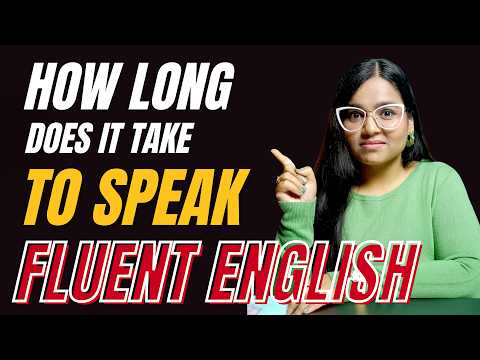 How Long Does It Take To Become Fluent In English?