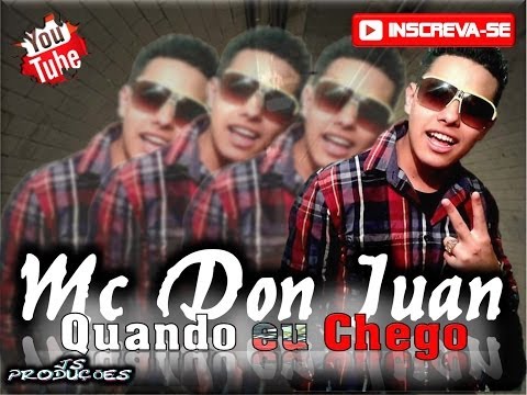MC DON JUAN - QUANDO EU CHEGO (Oficial 2014)