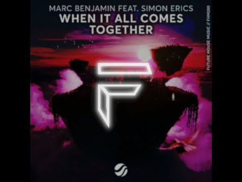 Marc Benjamin Feat. Simon Erics - When It All Comes Together (Fredo Remix)