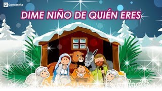 Dime Niño de Quien Eres, Villancicos Navideños, Canciones de Navidad, Feliz Navidad, Noel, Belen
