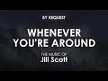 Whenever You're Around | Jill Scott ft George Duke