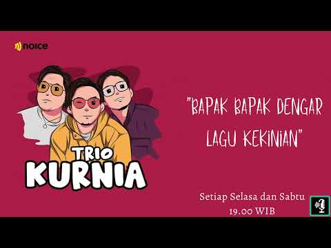 Trio Kurnia - Eps.59: Bapak Bapak Dengar Lagu Kekinian