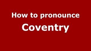 How to pronounce Coventry