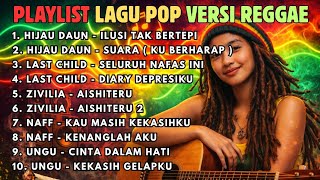 Download lagu 10 Lagu Galau Indonesia Versi Reggae 🎶 Hijau Daun, Last Child, Zivilia, Ungu mp3