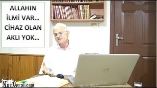 Hasan Akar - Allahın İlmi Var, Cihaz Olan Aklı Yok (Kısa Ders)