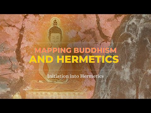 Mapping Buddhism and Hermetics | Initiation into Hermetics