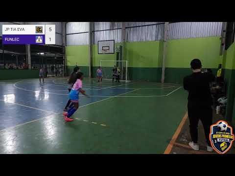 6ª COPA JOVENS PROMESSAS DE FUTSAL - JP TIA EVA X FUNLEC - FEM. SUB 12 (FASE DE GRUPO)