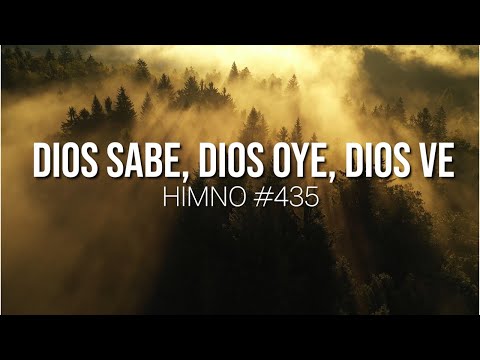 HIMNO #435 DIOS SABE, DIOS OYE, DIOS VE