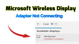 Microsoft Wireless Display Adapter Not Connecting Fix