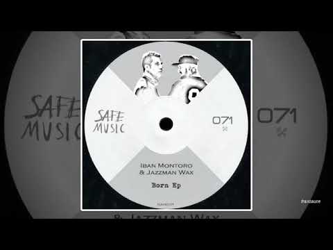 Iban Montoro & Jazzman Wax feat. The Deepshakerz - Born