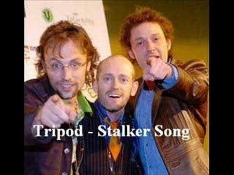 Tripod - Stalker Song