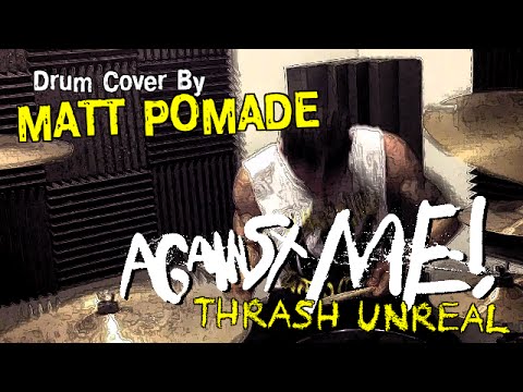 Matt Pomade - Thrash Unreal (Against Me!) Drum Cover