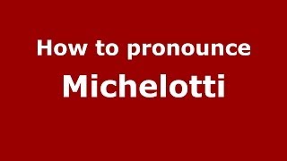 How to pronounce Michelotti