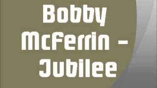 Bobby McFerrin - Jubilee