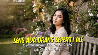 Download lagu Lagu Ambon Nostalgia Terbaru 2026 'SENG ADA ORANG SEPERTI ALE mp3