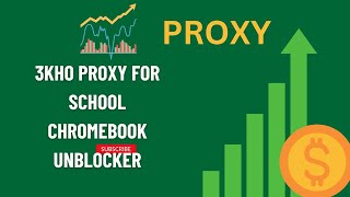 3KHO proxy for school Chromebook unblock-er