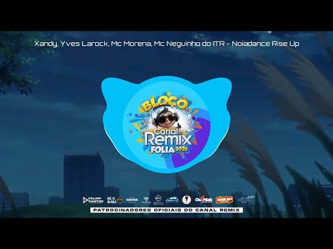 Xandy, Yves Larock, Mc Morena, Mc Neguinho do ITR - Noiadance Rise Up