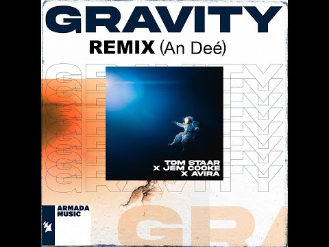 Tom Staar & Jem Cooke feat. Avira - Gravity (Remix An Deé)