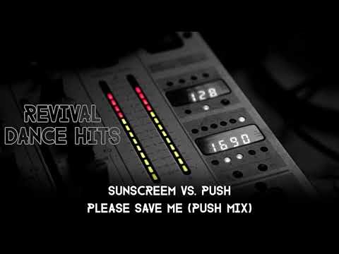 Sunscreem vs. Push - Please Save Me (Push Mix) [HQ]
