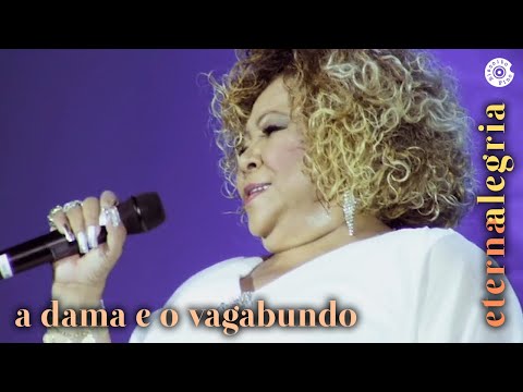 Alcione - "A Dama e o Vagabundo" | Show Eterna Alegria Ao Vivo