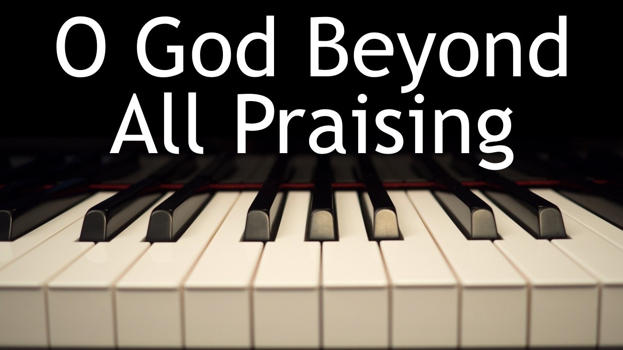 O God Beyond All Praising - piano instrumental cover with lyrics