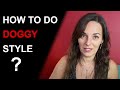 HOW TO DO DOGGY STYLE How To Take Her From Behind