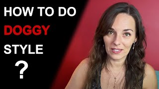 HOW TO DO DOGGY STYLE | How To Take Her From Behind