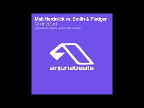 Matt Hardwick vs. Smith and Pledger - Connected [RADIO EDIT]