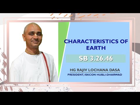 Characteristics of Earth l SB 3.26.46 l HG Rajiv Lochana Dasa l 27-7-2022