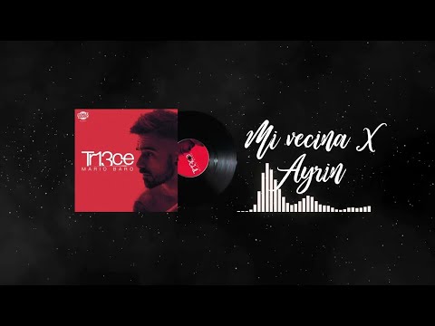 Mario Baro, Ayrin - Mi Vecina
