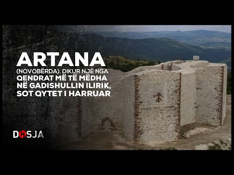 Dosja Historike - Artana(Novobërda), dikur një nga qendrat më të mëdha, sot qytet i harruar