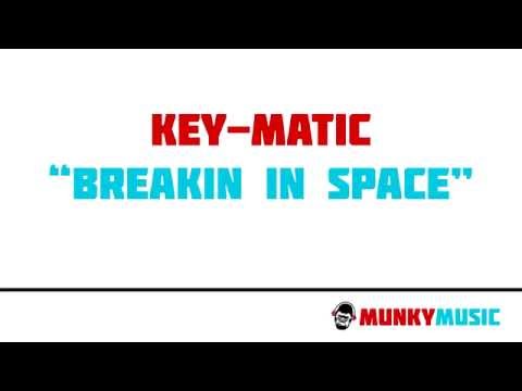 Key-Matic - Breakin In Space