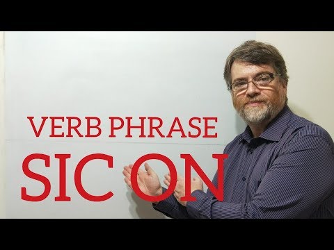 English Tutor Nick P Verb Phrase (107) Sic on