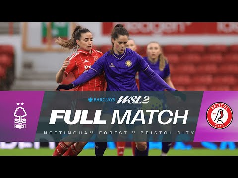 FULL MATCH: Nottingham Forest v Bristol City | Barclays WSL 2 25/26