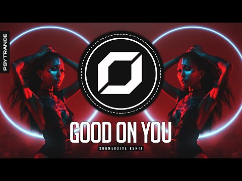 PSY-TRANCE ◉ Krewella & Nucleya - Good On You (SUBMERSIVE Remix)