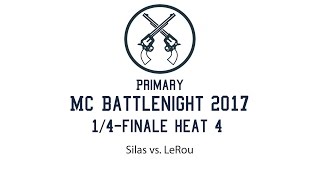 1/4-Finale Heat 4 Silas vs. LeRou Primary MC Battlenight 2017