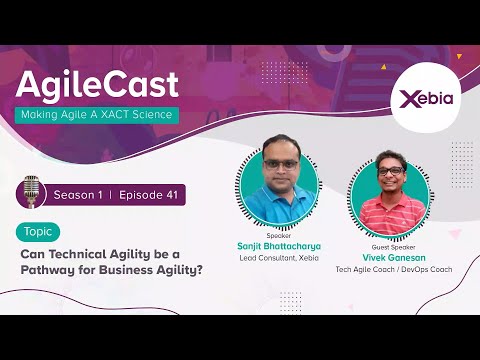 AgileCast S01E41 - Can Technical Agility be a Pathway for Business Agility?