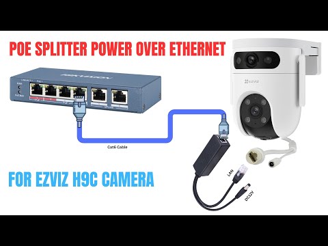 Connecting Ezviz H9C WiFi Camera with an Active POE Splitter | Ezviz H9C Dual lens connect using POE