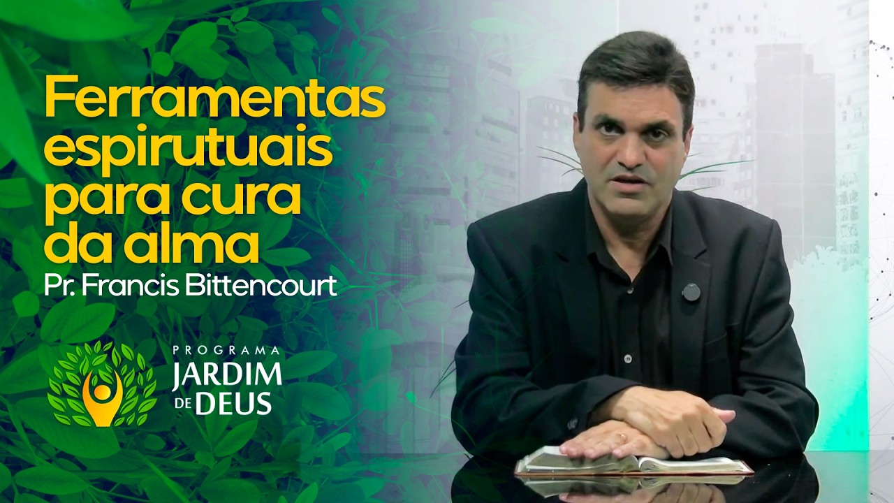 Ep32 - FERRAMENTAS ESPIRITUAIS PARA CURA DA ALMA