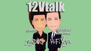 12V Talk - Episode 12 - 2018 Fall OSS Meet Recap video