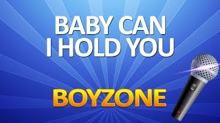 Boyzone - Baby Can I Hold You KARAOKE