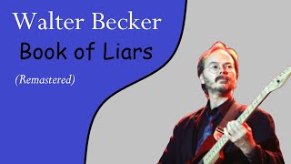 Walter Becker - Book of Liars (Remastered)