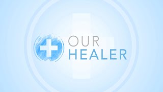 Our Healer